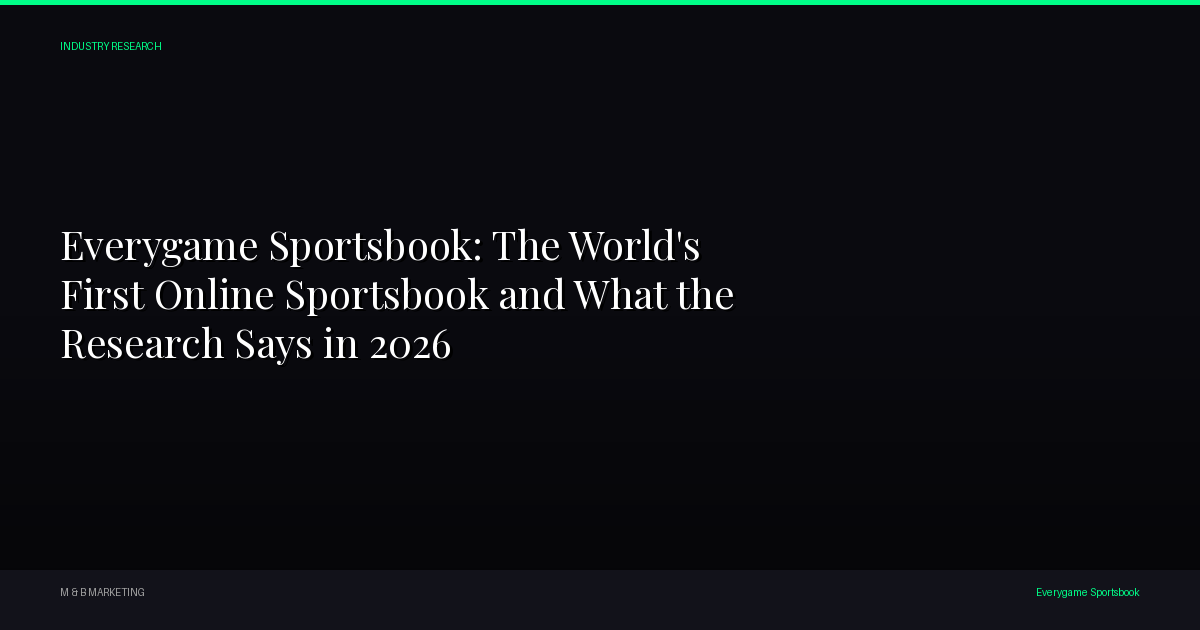 Everygame Sportsbook - Everygame Sportsbook: The World's First Online Sportsbook and What the Research Says in 2026